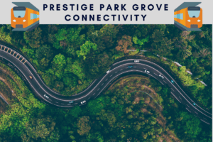 Prestige Park Grove connectivity