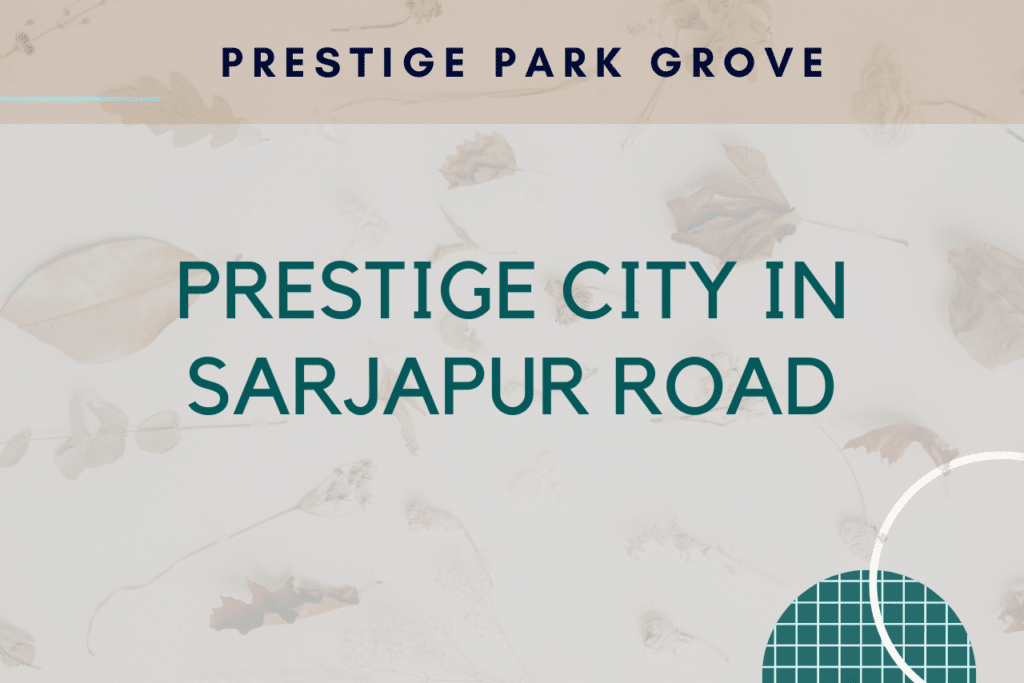 Prestige City in Sarjapur Road