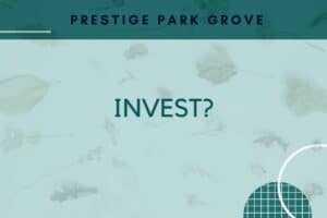 prestige park grove invest
