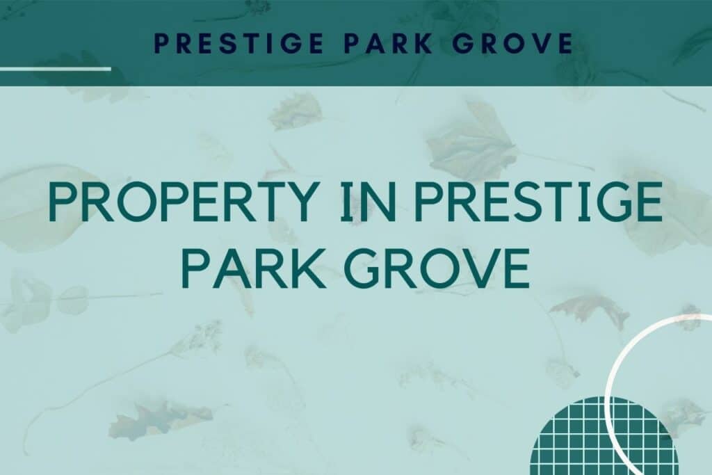 Prestige Park Grove Property